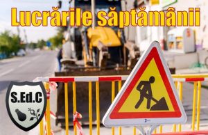 SEdC Mioveni: Lucrările săptămânii