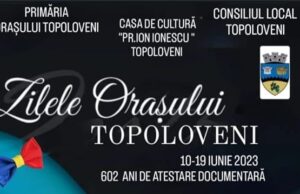 Zilele Orașului Topoloveni: 10-19 iunie 2023